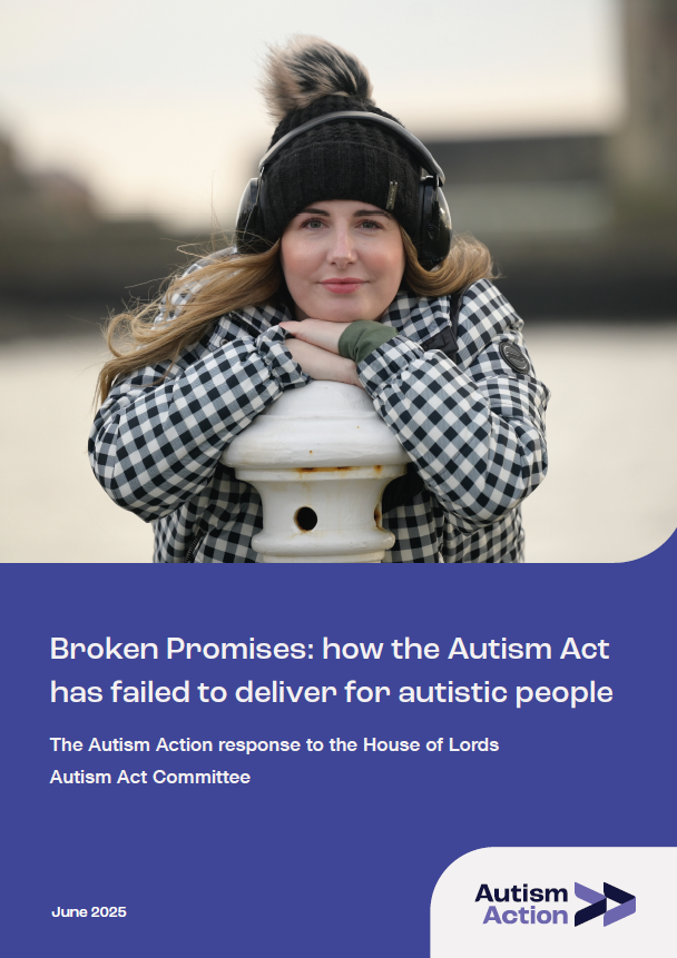 Shows the cover of the Autism Action report 'Broken Promises: how the Autism Act has failed to deliver for autistic people'. A large photo of a young woman in a bobble hat leaning on a post, smiling at the camera.